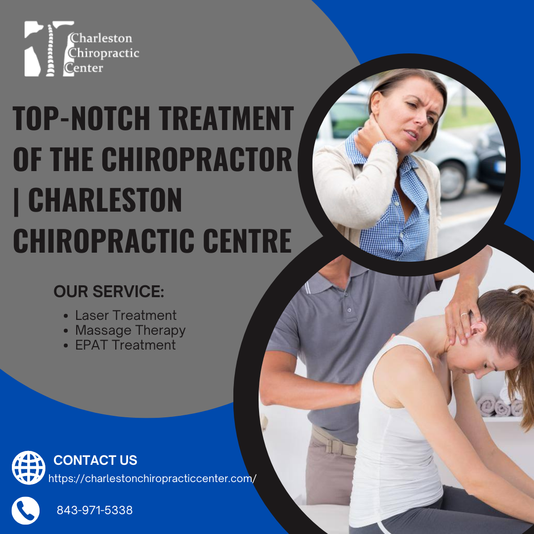 Top-Notch Treatment of The Chiropractor | Charleston Chiropractic ...