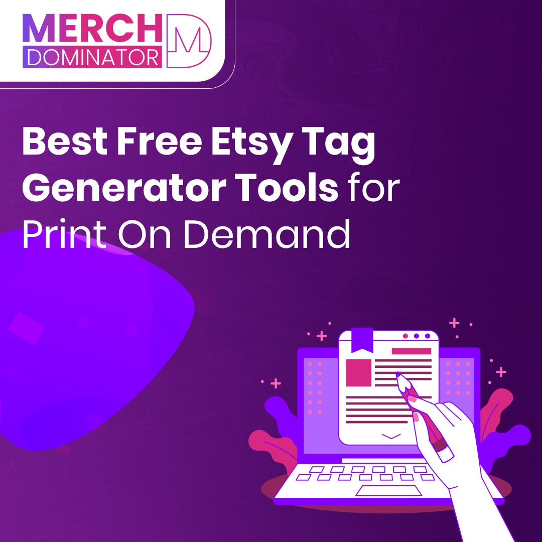 Best Free Etsy Tag Generator Tools for PrintOnDemand by Merchdominator May, 2024 Medium