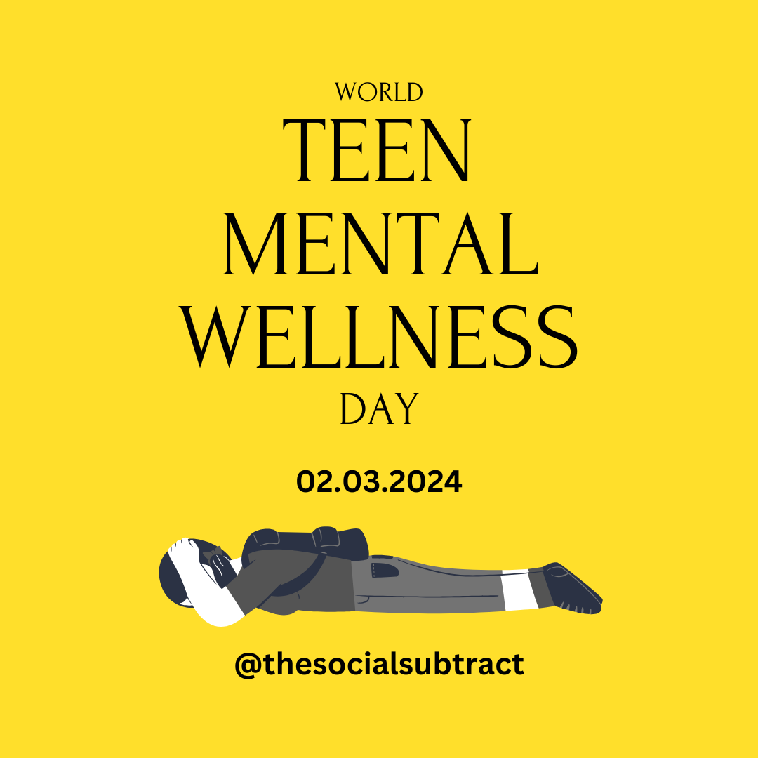 WORLD TEEN MENTAL WELLNESS DAY. World Teen Mental Health Day is today