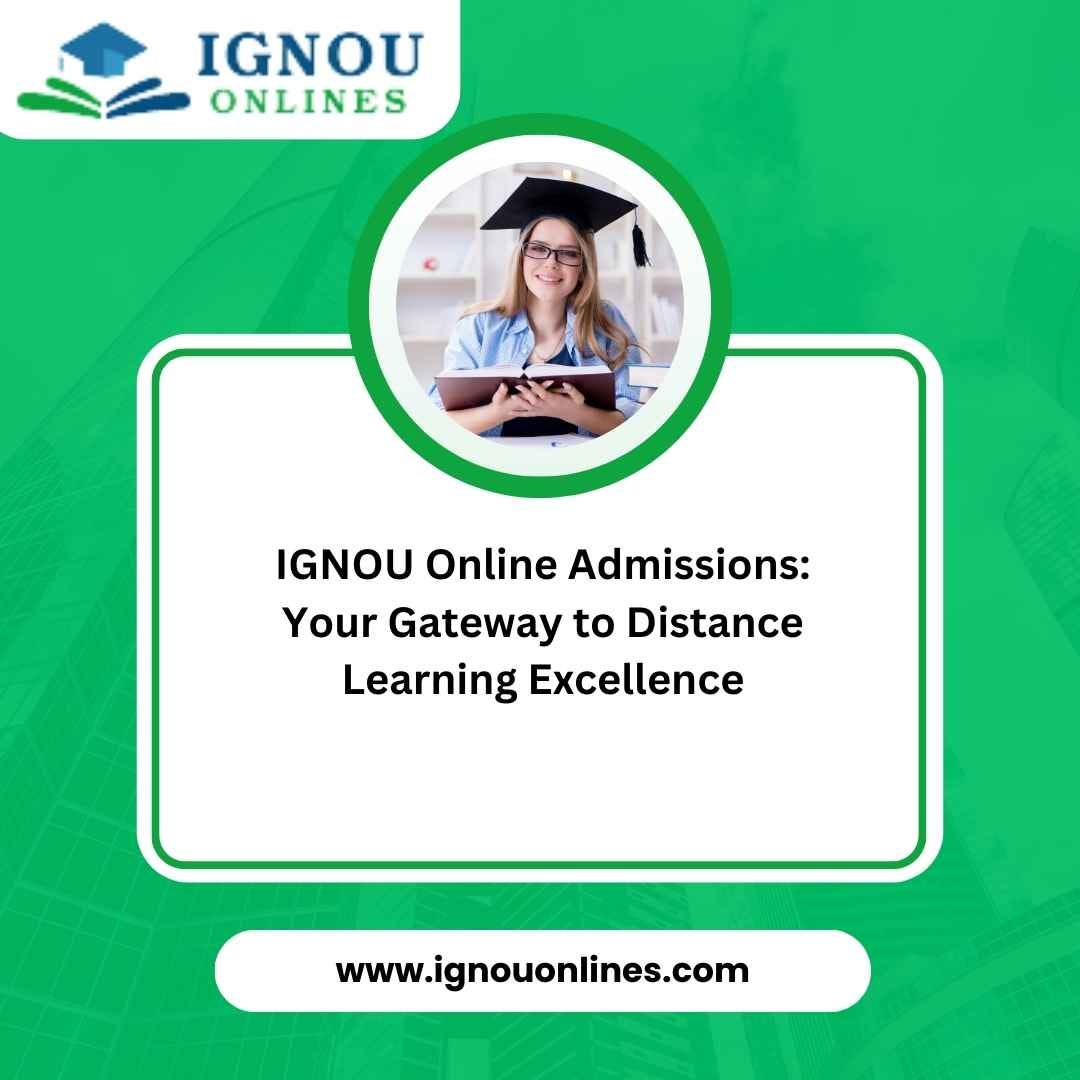 IGNOU Online Admissions Your Gateway to Distance Learning Excellence