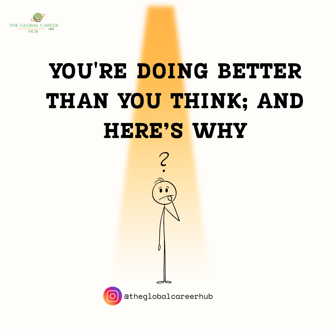 You’re Doing Better Than You Think; And Here’s Why! by Tayelolu
