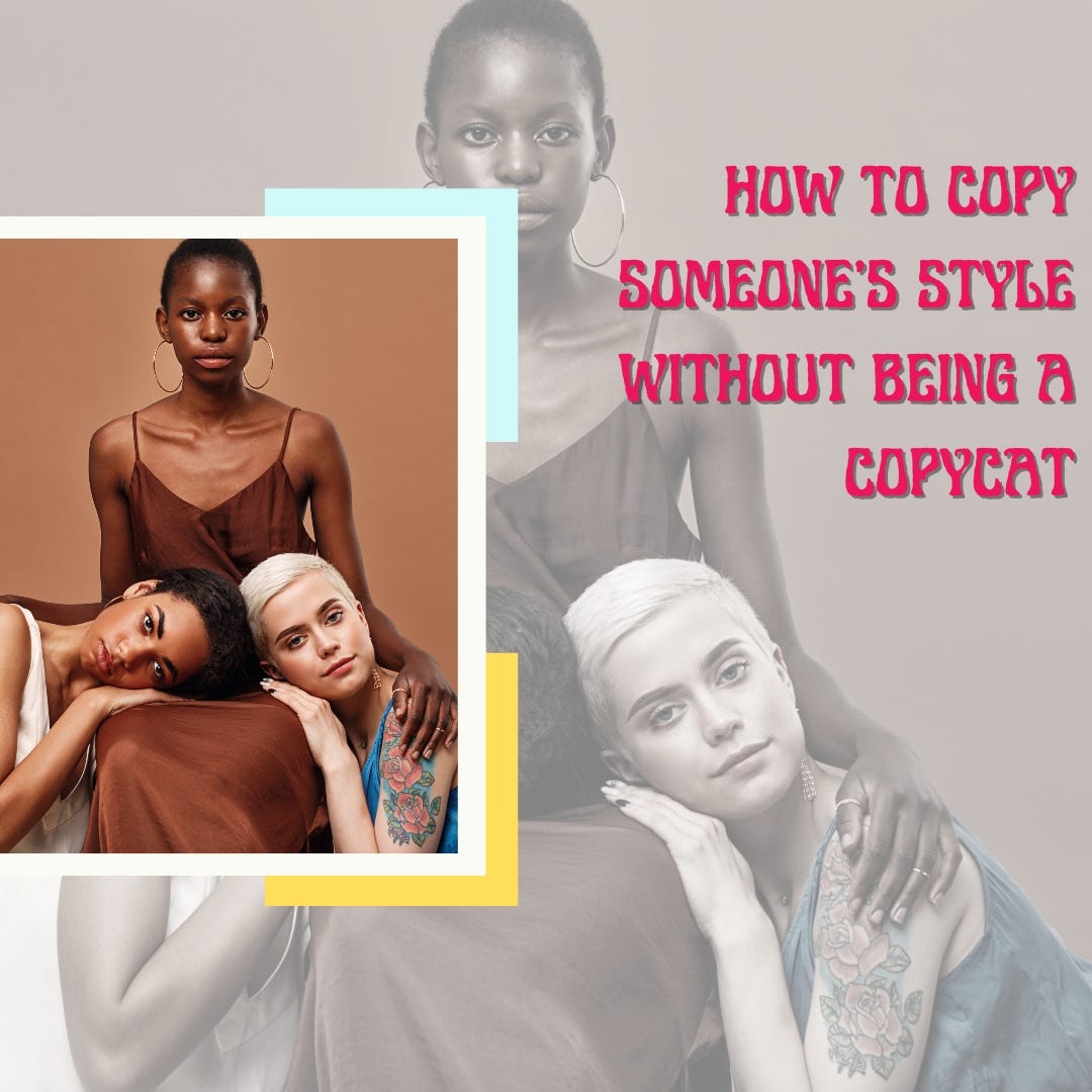 How to Copy Someone's Style Without Being a Copycat Fashion Bunny