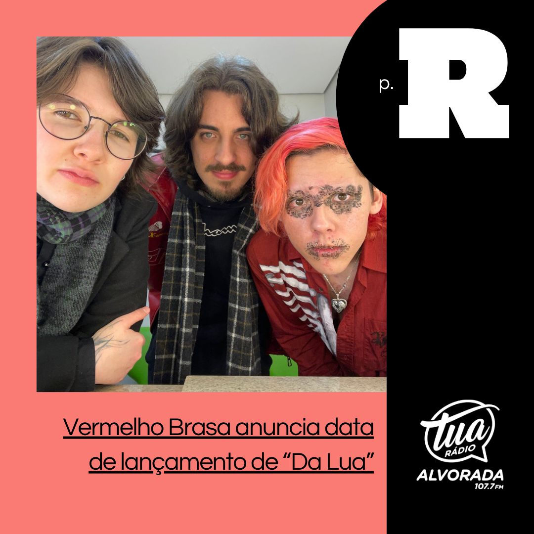 PR em Áudio: T3 | Vermelho Brasa anuncia data de lançamento de “Da Lua”