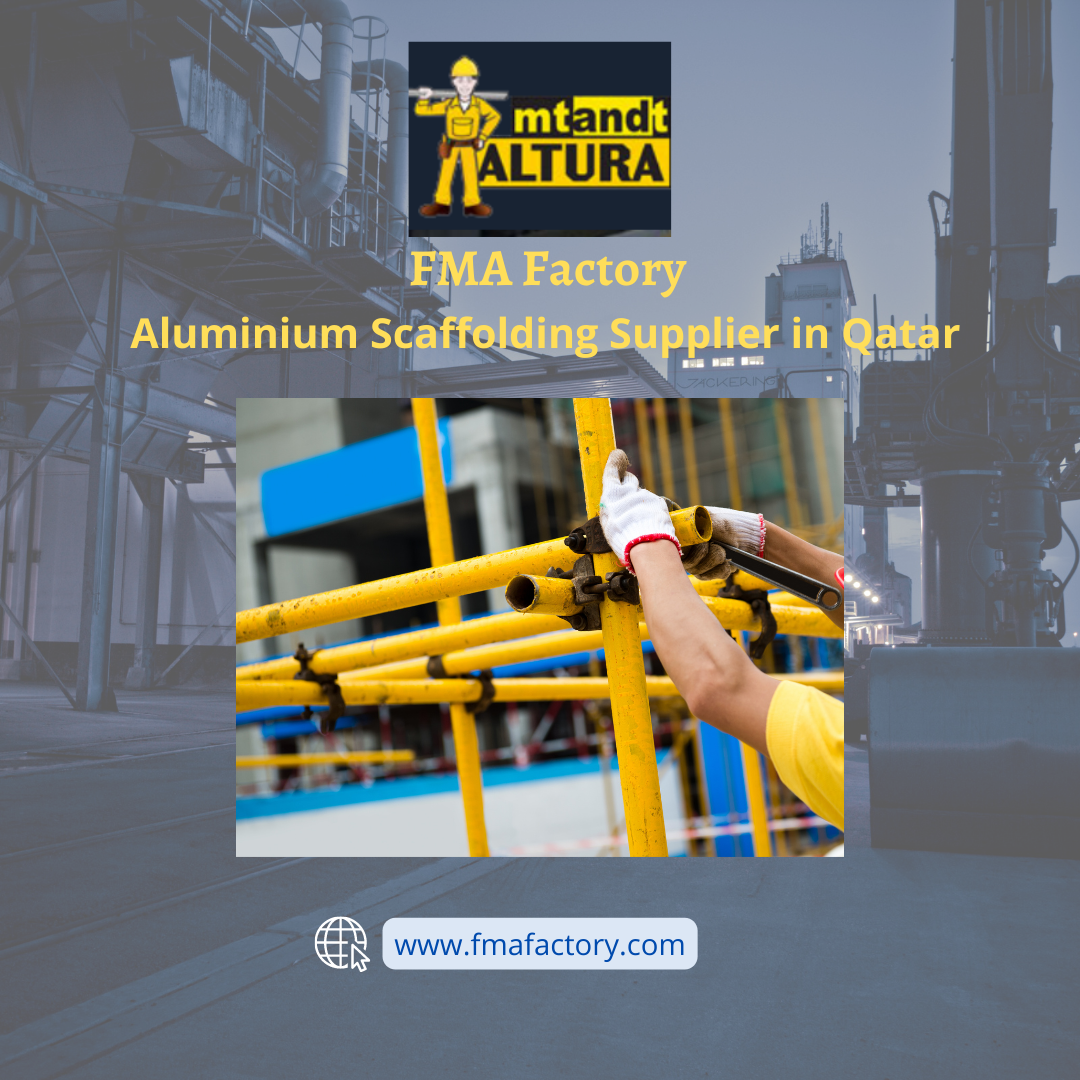 FMA Factory Aluminium Scaffolding Supplier in Qatar FMA Factory