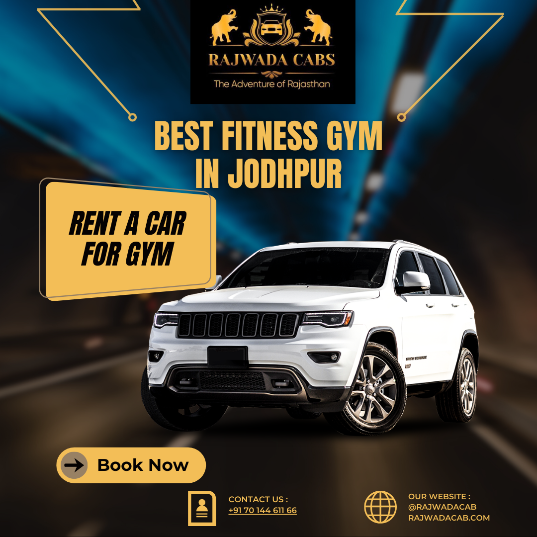 Best Fitness Gym in Jodhpur — Book A Ride with Rajwada Cab by Rajwada