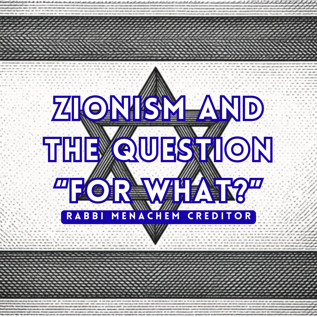 Zionism and the Question “For What?”