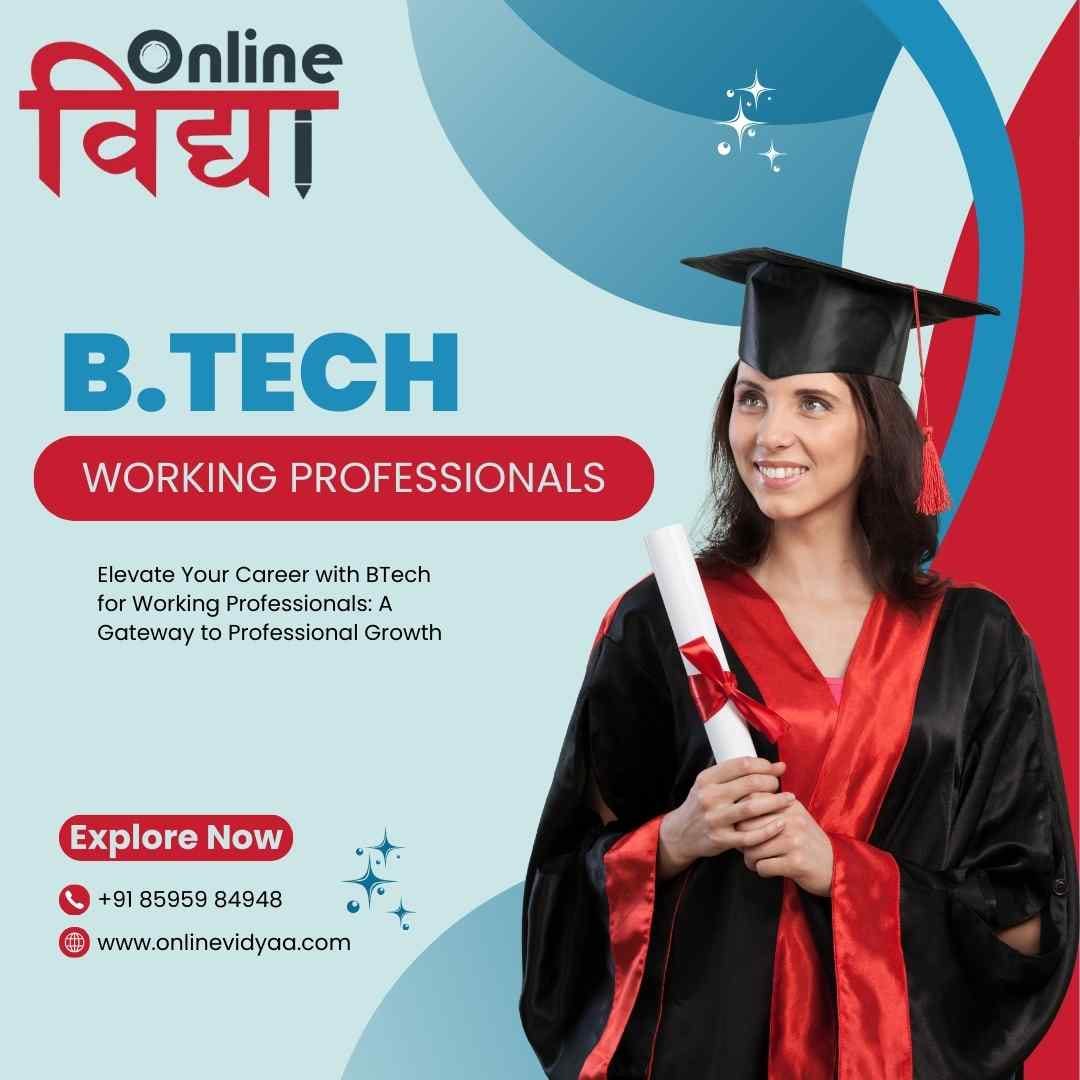 Unlocking The Doors Of Success With BTech For Working Professionals ...