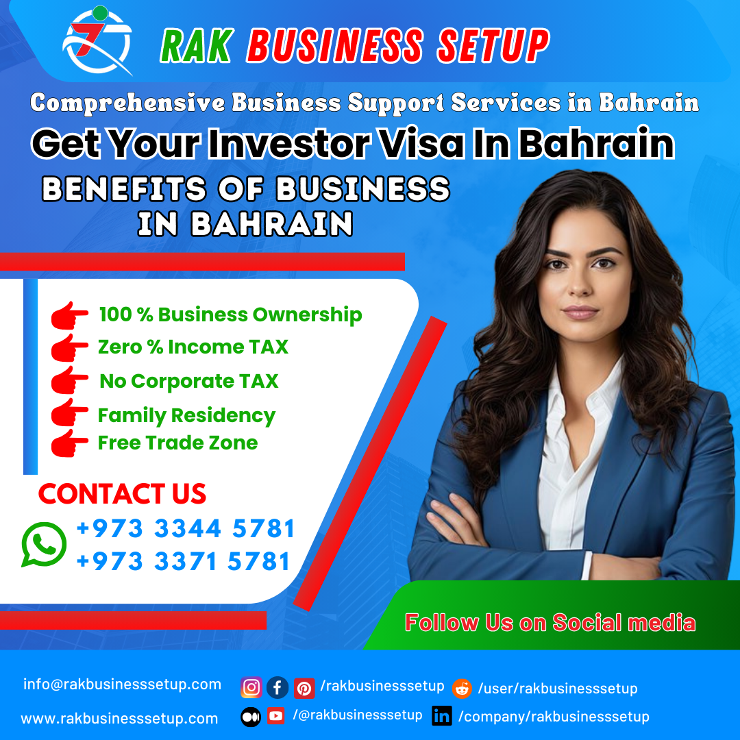 the Comprehensive Guide on how to secure your Investor Visa in Bahrain 2024–2025  by RAK 