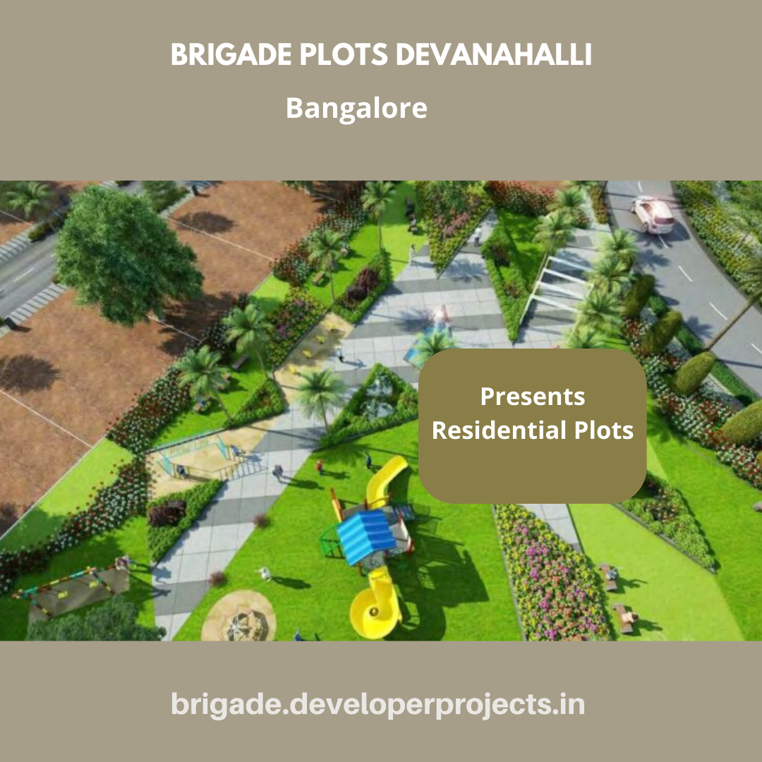 Brigade Devanahalli Plots Bangalore — Live Like a King by Ankit saini