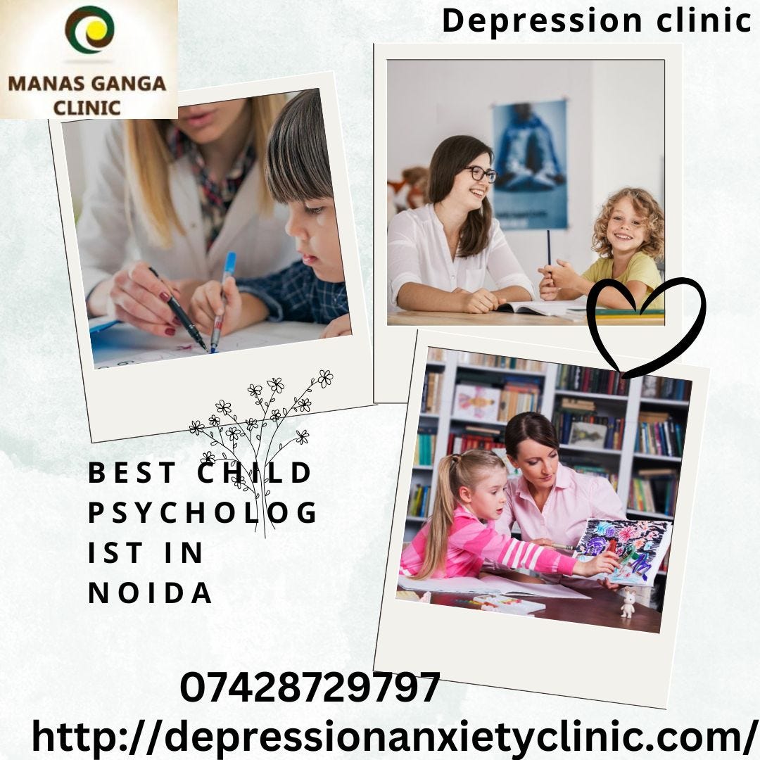Best Child Psychologist in Noida depressionanxiety clinic Medium