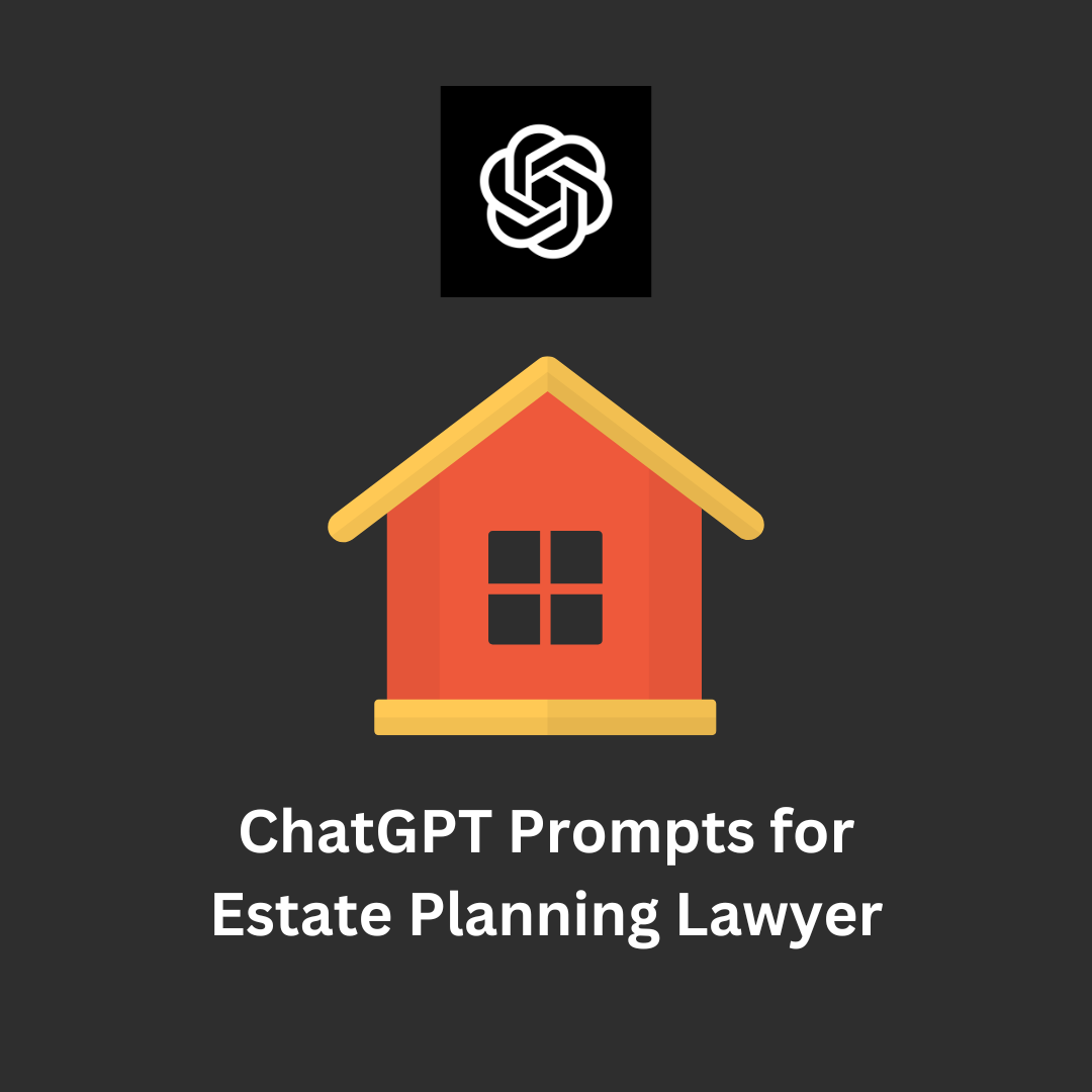 ChatGPT Prompts for Estate Planning Lawyer by ismail Artificial Intelligence in Plain English