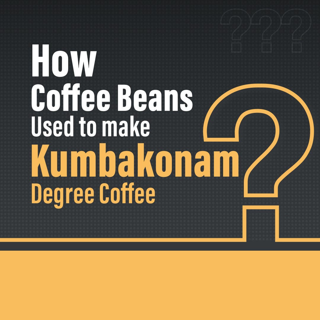 How Coffee Beans Used to Make Kumbakonam Degree Coffee by