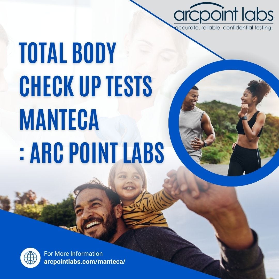 Ensuring Health and Wellness: Total Body Check Up Tests Manteca