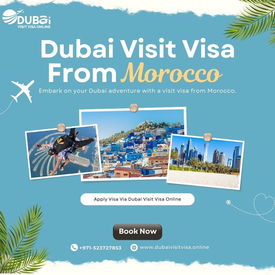 Dubai Visit Visa For Morocco Passport Holder Living In Morocco | by Dubai  Visit Visa | Medium