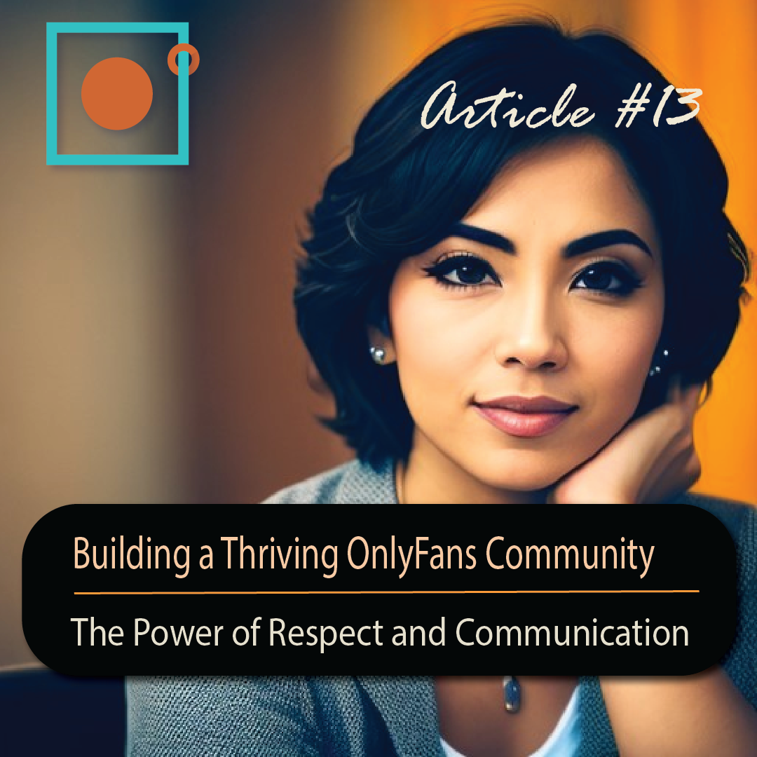 Building a Thriving OnlyFans Community The Power of Respect and