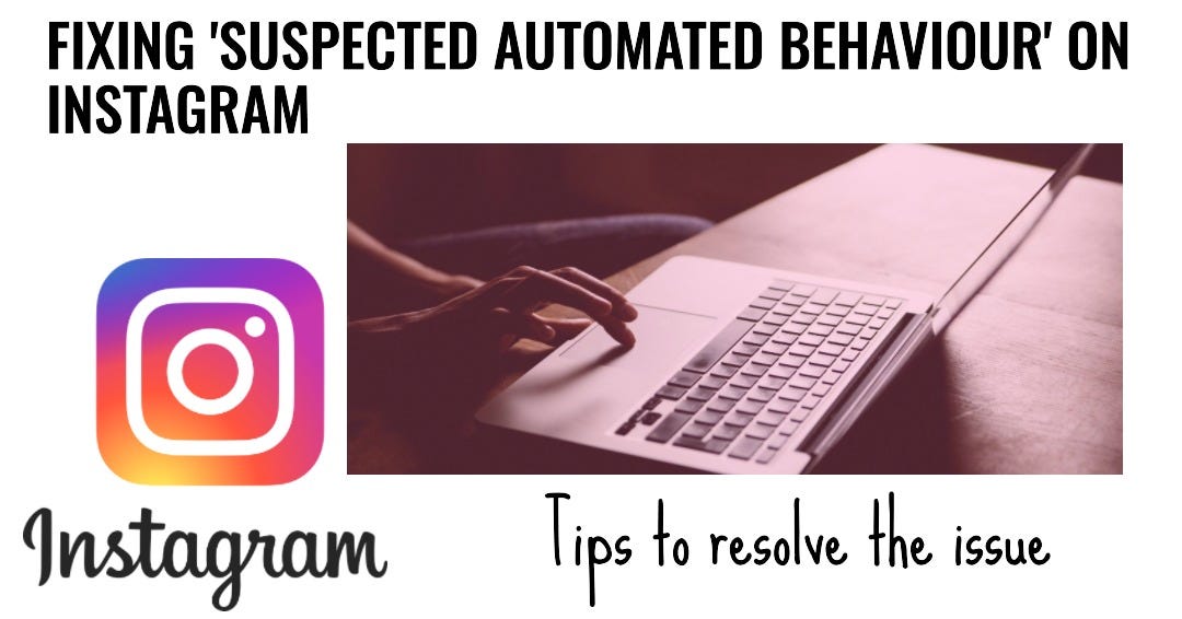 How to Fix ‘Suspected Automated Behaviour’ on Instagram by Suraj Yadav Medium