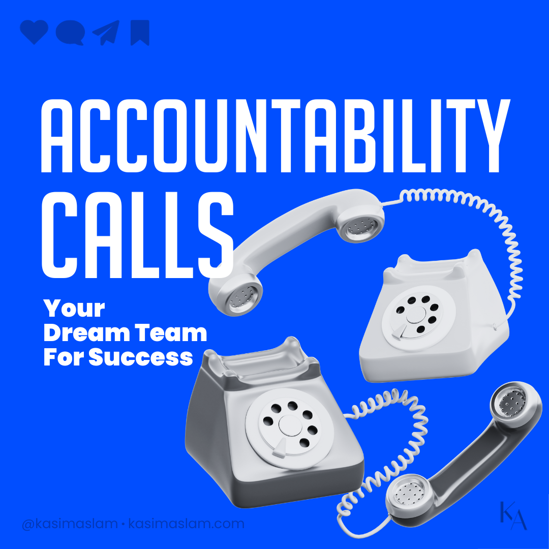 Accountability Calls: Your Dream Team for Success, by Kasim Aslam