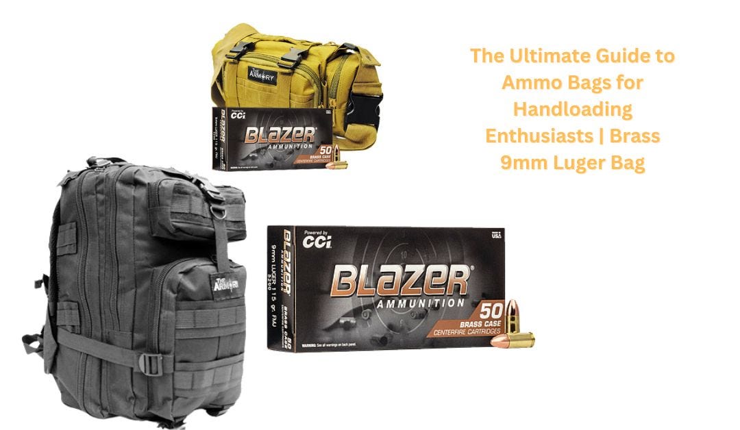 The Ultimate Guide to Ammo Bags for Handloading Enthusiasts Brass 9mm