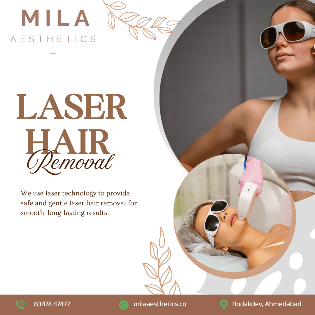 Laser Hair Removal Treatment in Ahmedabad — Mila Aesthetics