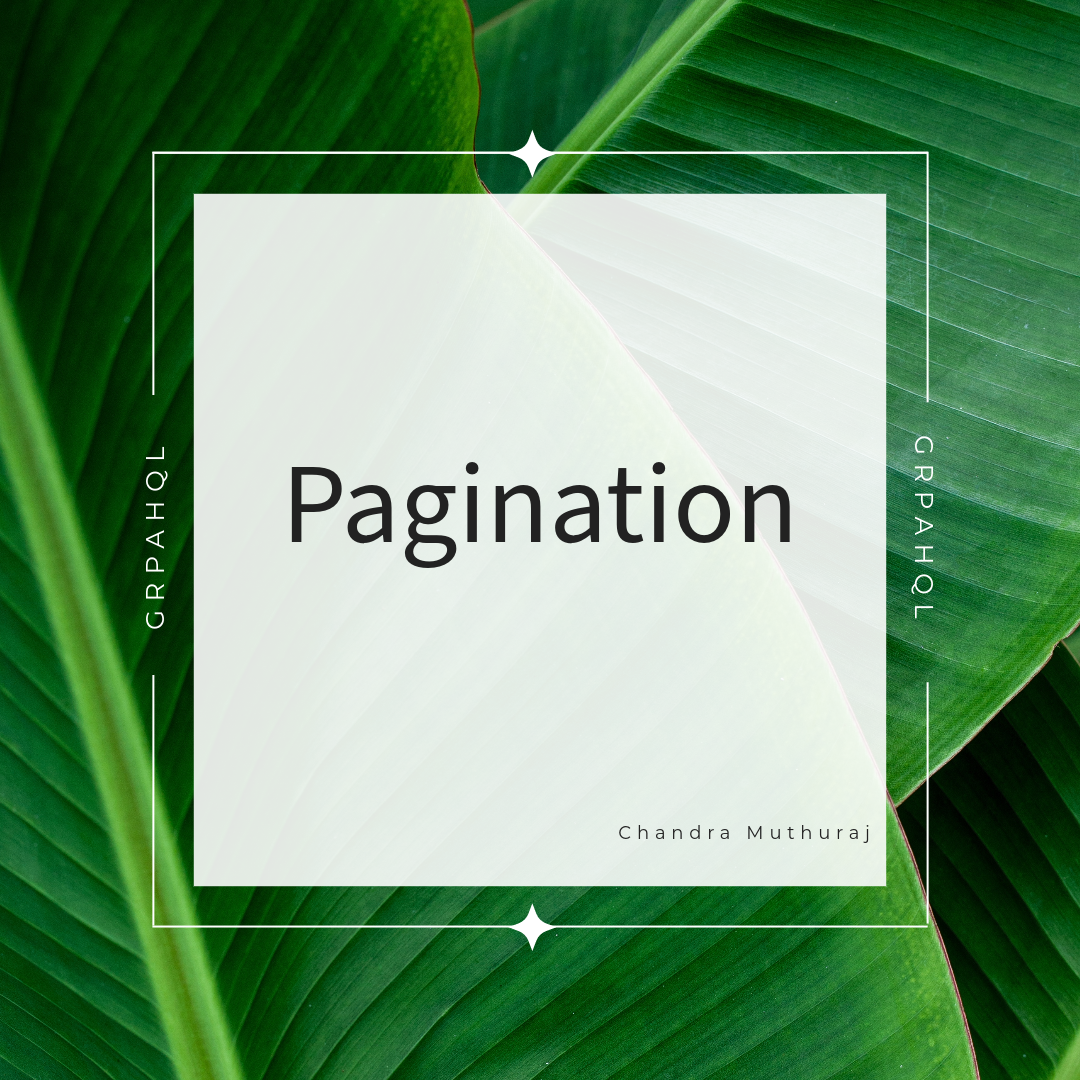 Pagination. In GraphQL, pagination is a technique… | by Chandramathi ...