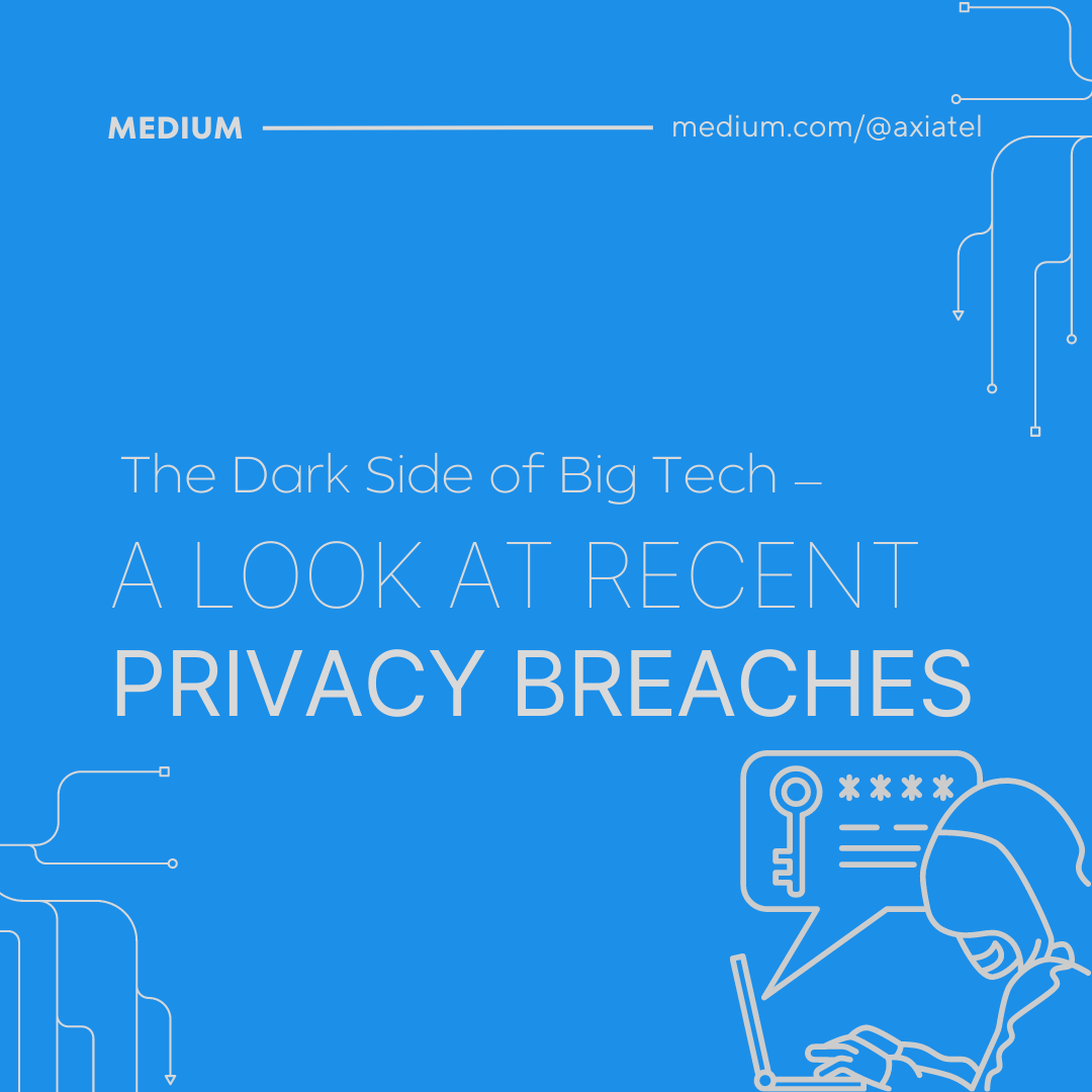 The Dark Side of Big Tech: A Look at Recent Privacy Breaches | by ...