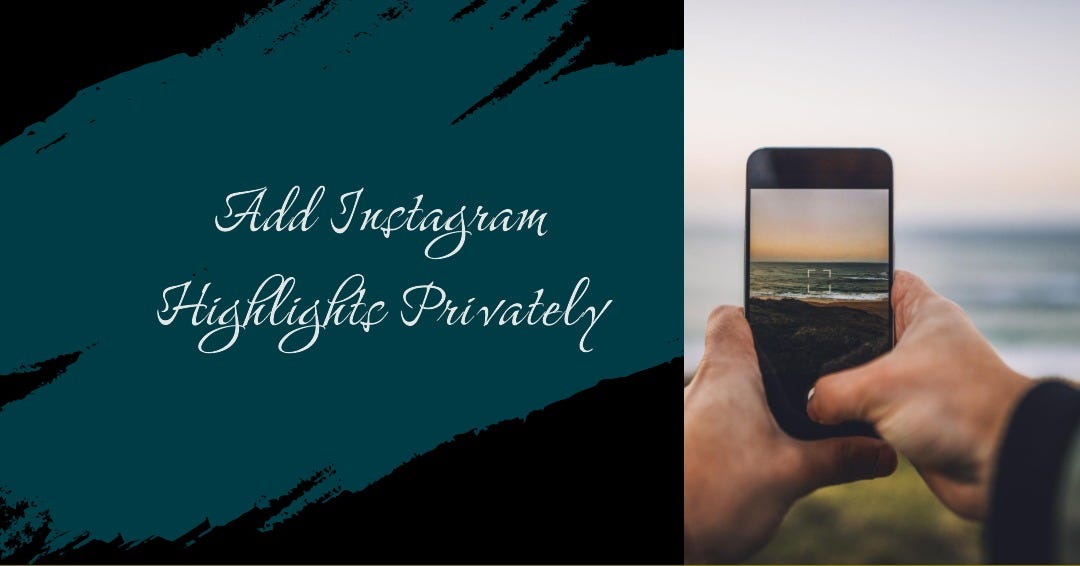 How to Add Instagram Highlights Without Followers Seeing Your Story | by  Suraj Yadav | Medium