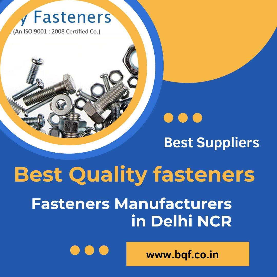 Best Fasteners Manufacturers Company in Delhi by Best Quality