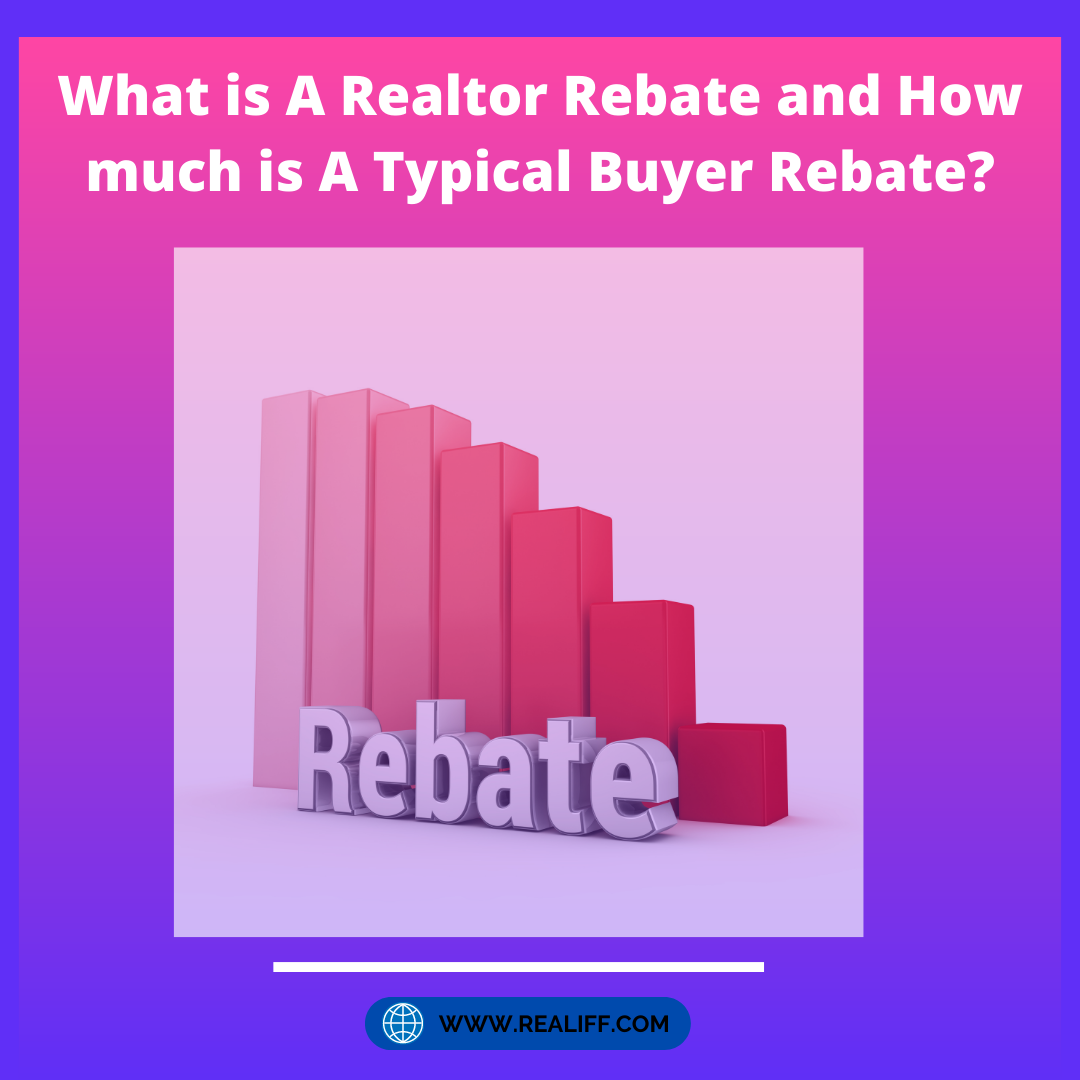 What is A Realtor Rebate and How much is A Typical Buyer Rebate? by