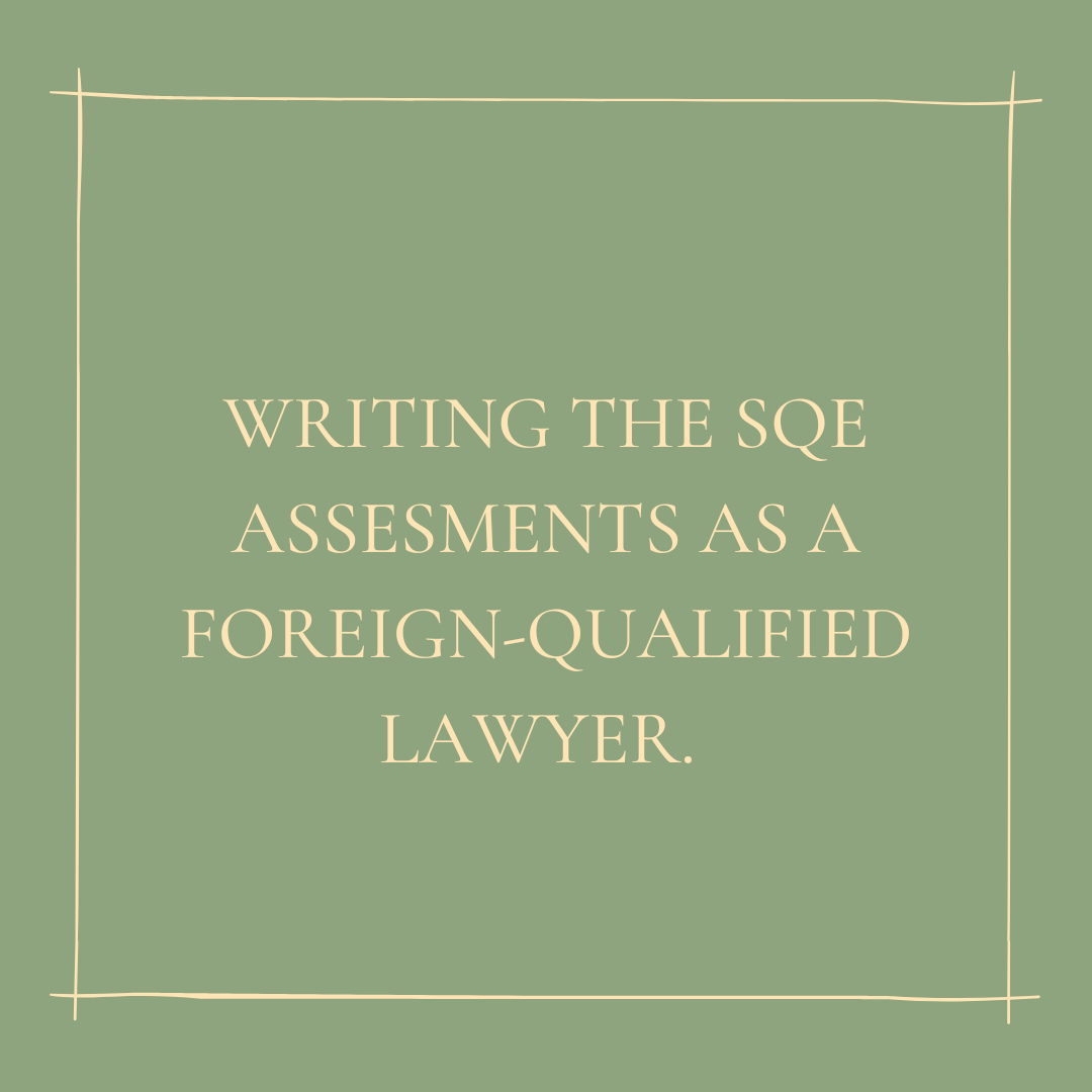 Writing the SQE Assessments as a Foreign-Qualified Lawyer.
