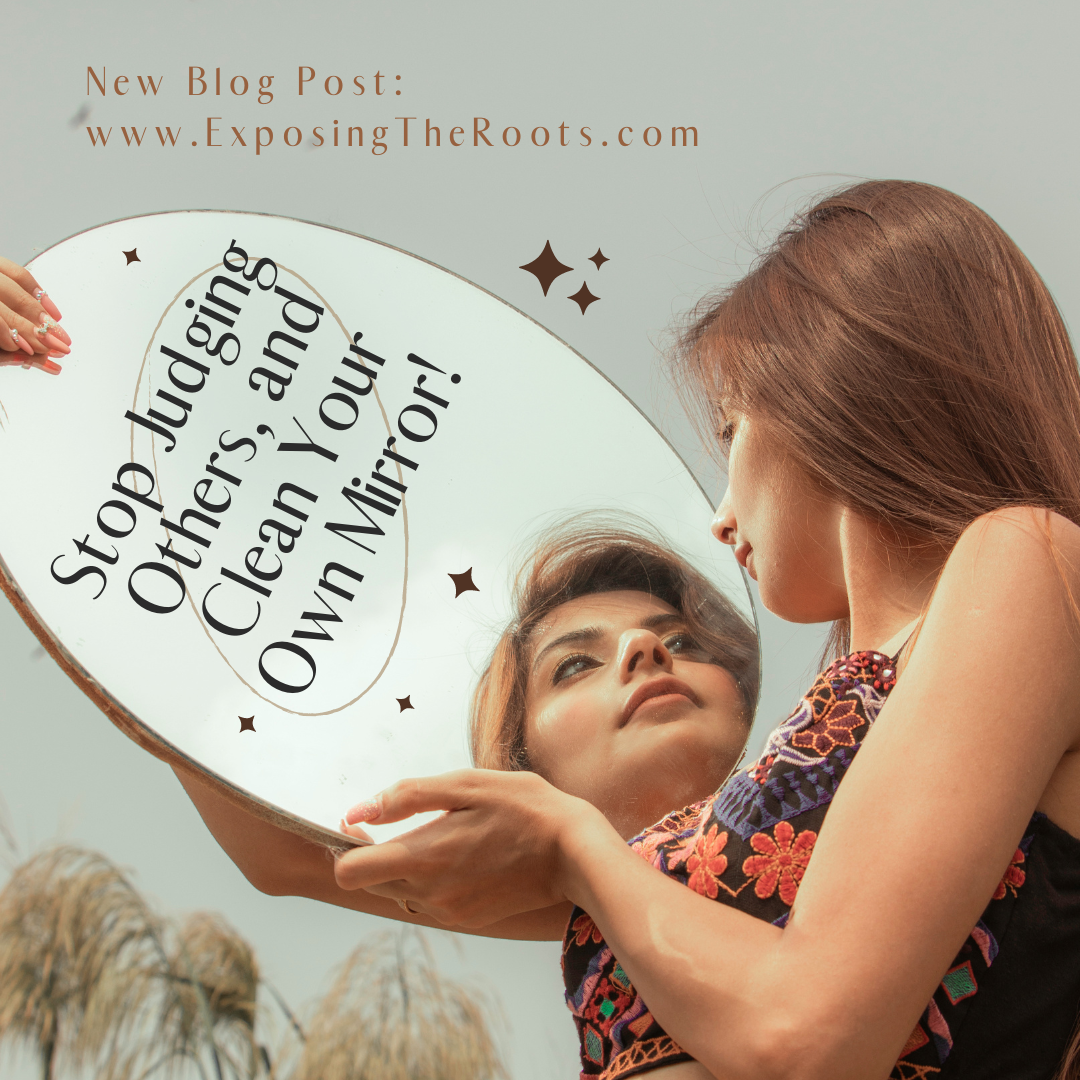 Stop Judging Others and Clean Your Own Mirror! by Tina Green Medium