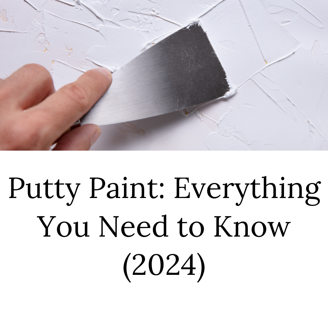 Mastering Putty Paint Everything You Need to Know (2024) by Regrob