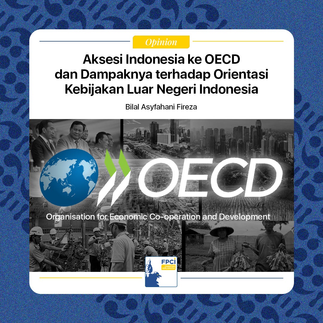 [OPINION ARTICLE] Aksesi Indonesia ke OECD dan Dampaknya Terhadap Orientasi Kebijakan Luar Negeri…