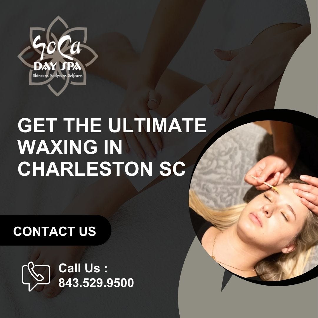 Get The Ultimate Waxing in Charleston, SC SoCa Day Spa Medium