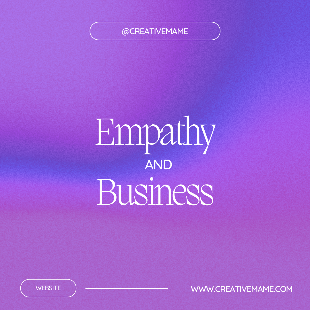 Empathy And Business What Is Empathy By Creativemame Medium