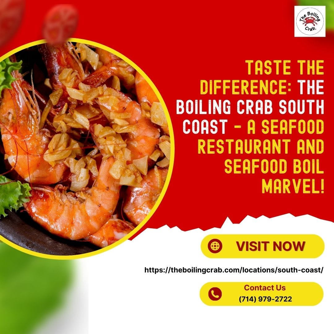 Taste the Difference The Boiling Crab South Coast — A Seafood