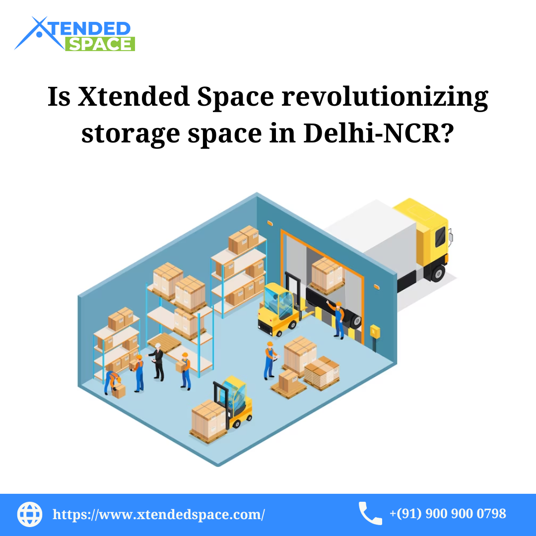 Is Xtended Space Reshaping DelhiNCR’s Storage Space? Adarsh Xtended