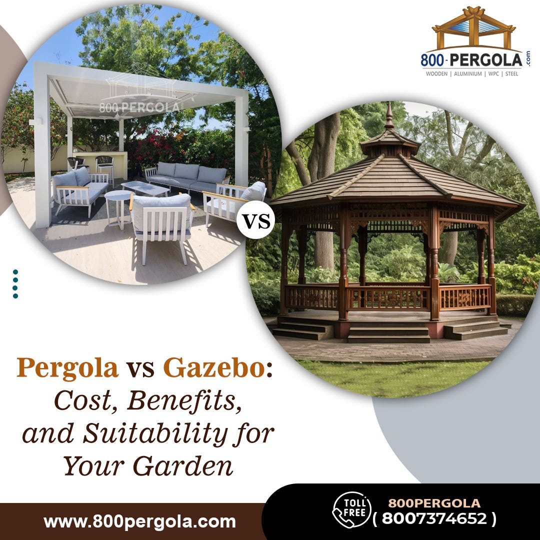 Pergola vs Gazebo Cost, Benefits, and Suitability for Your Garden by