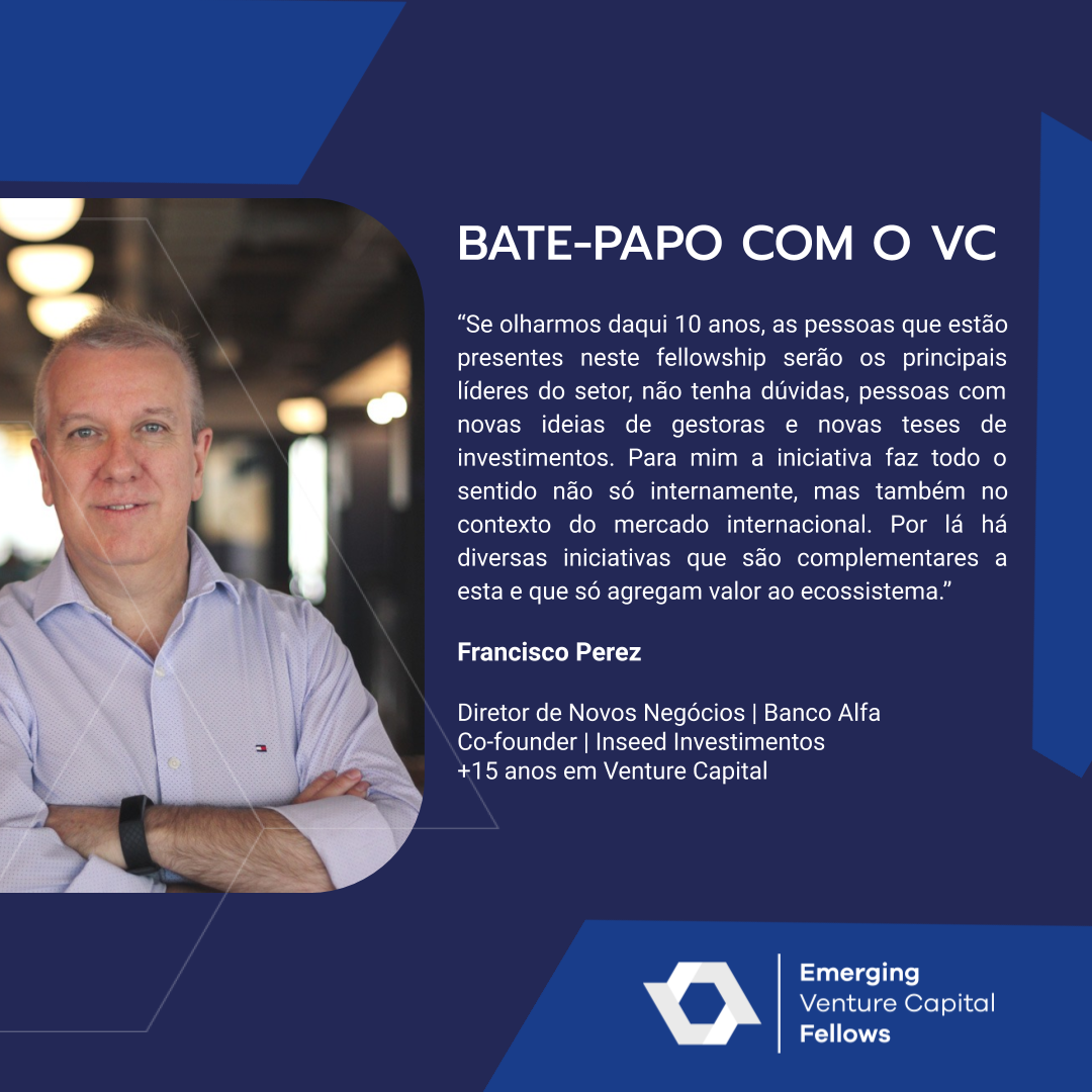 BATE-PAPO COM O VC #01 | Francisco Perez | by Emerging VC Fellows | Medium