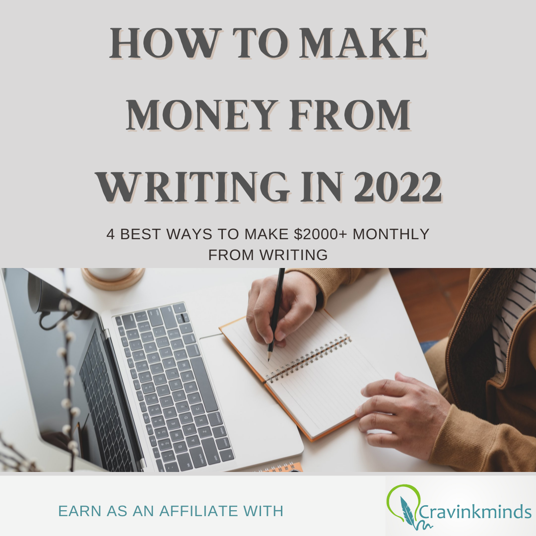 How to make money from writing in 2022: 4 best ways to make $2000+ monthly  from writing | by Cravinkminds | Medium