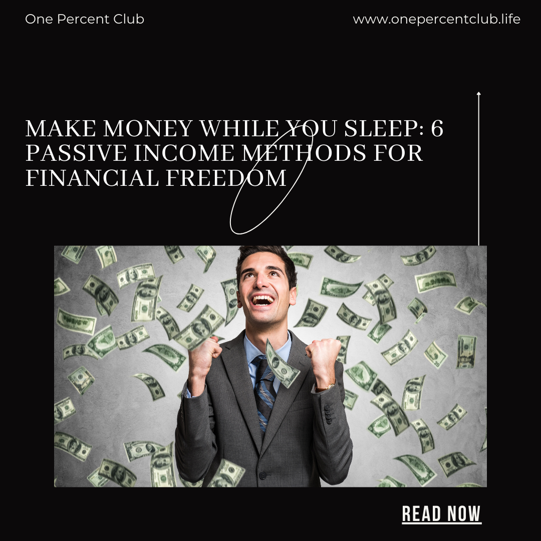 Make Money While You Sleep: 6 Passive Income Methods for Financial ...