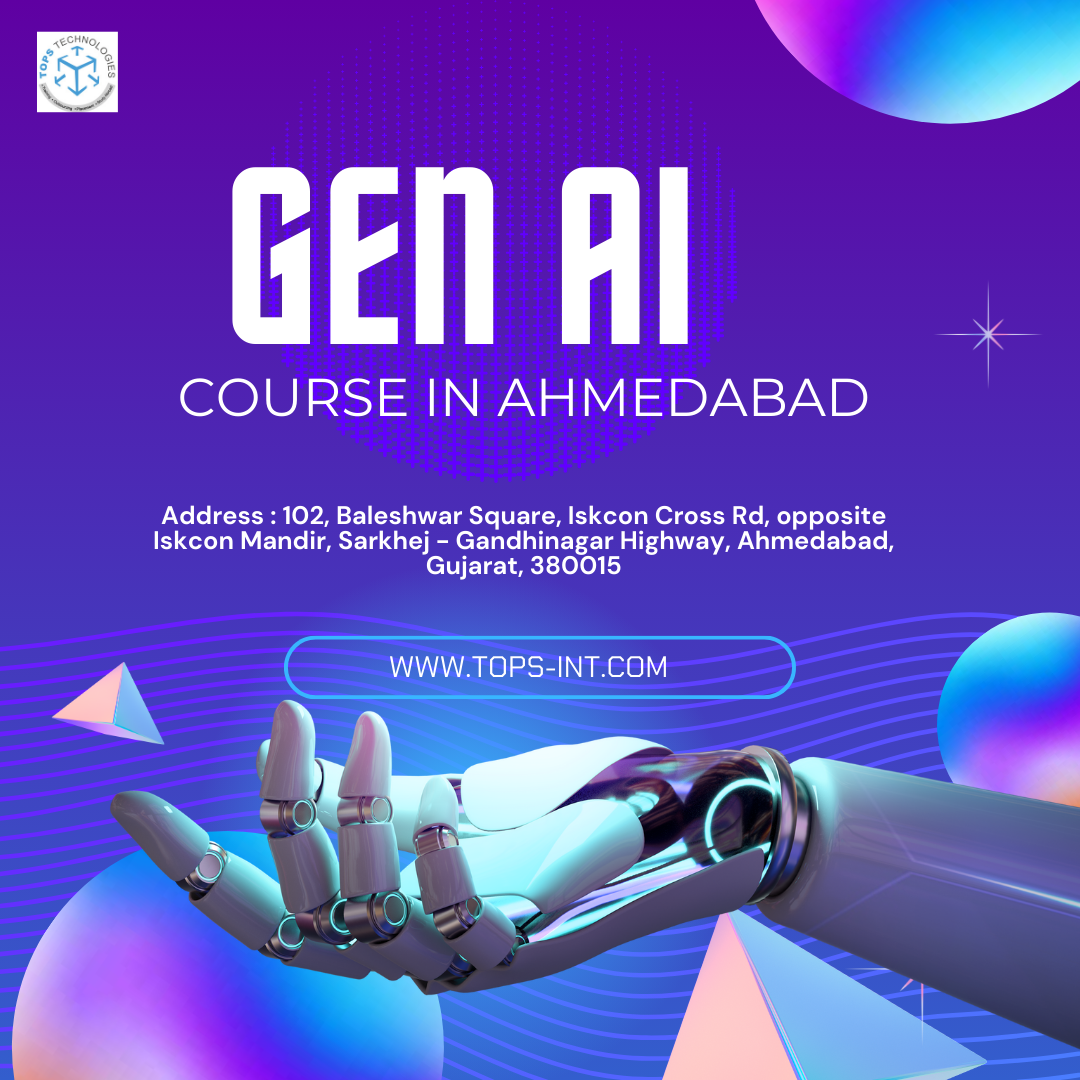 Advanced Generative AI Course in Ahmedabad with TOPS Technologies | by ...