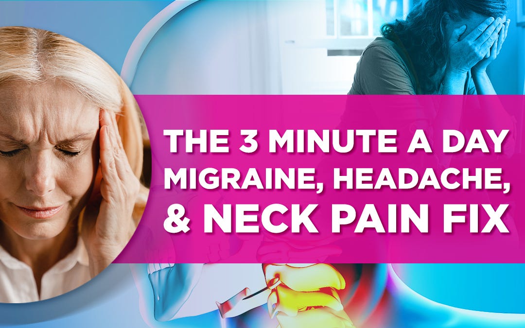 The 3 Minute a Day Migraine, Headache, & Neck Pain Fix by Dr
