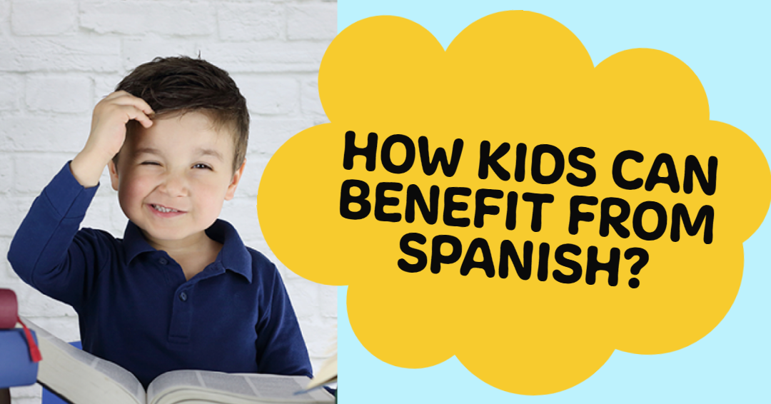 How Kids Can Benefit from Spanish Learning Programs | by The Spanish ...