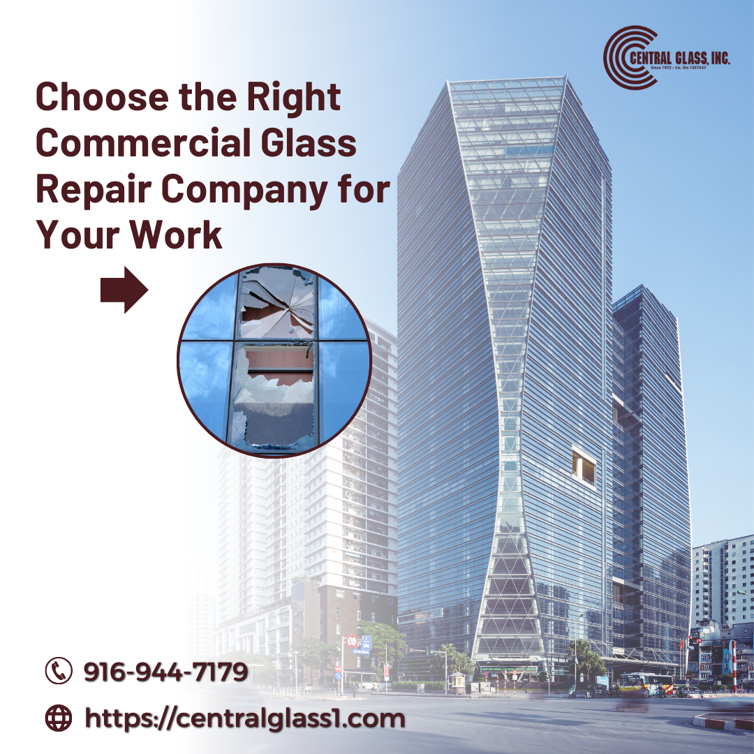 Choose the Right Commercial Glass Repair Company for Your Work