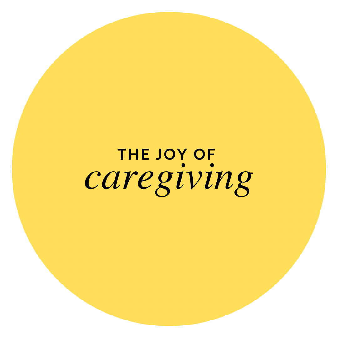 The Joy Of Caregiving the-joy-of-caregiving