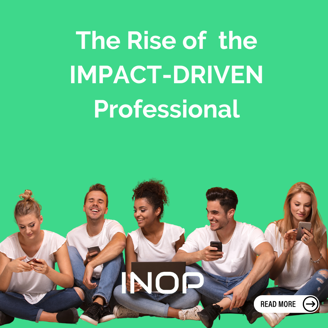The Rise of the ImpactDriven Professional by INOP Medium