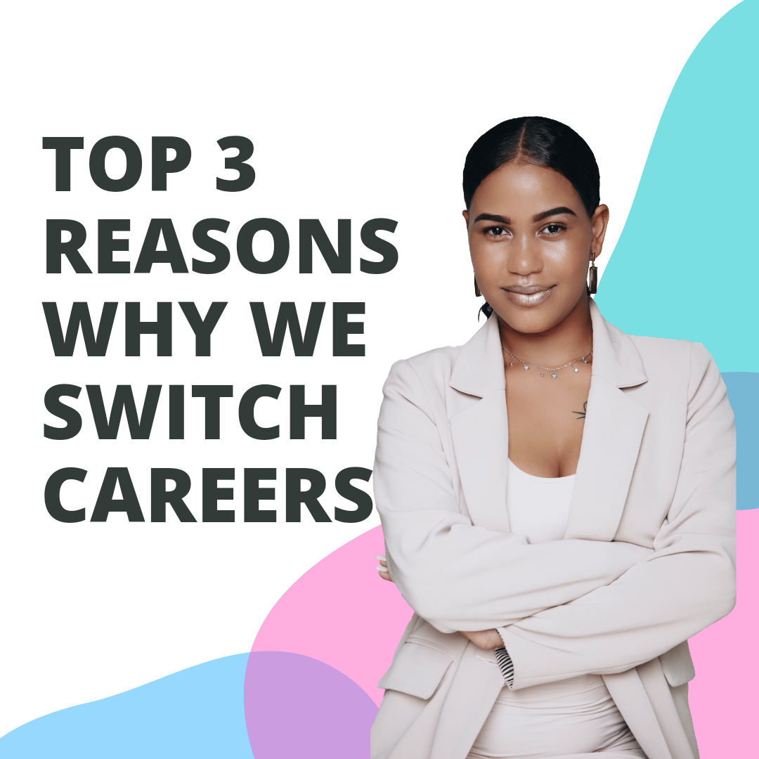TOP 3 REASONS WHY WE SWITCH CAREERS by Cannice Inforden Feb, 2024