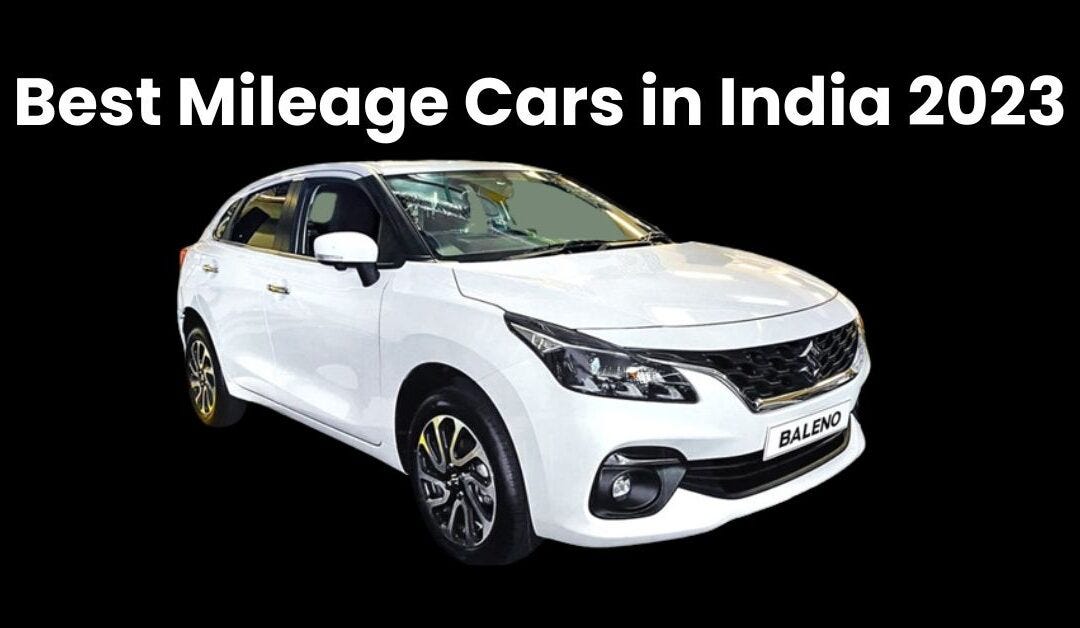 Best Mileage Cars in India 2023. With the cost of fuel going up in