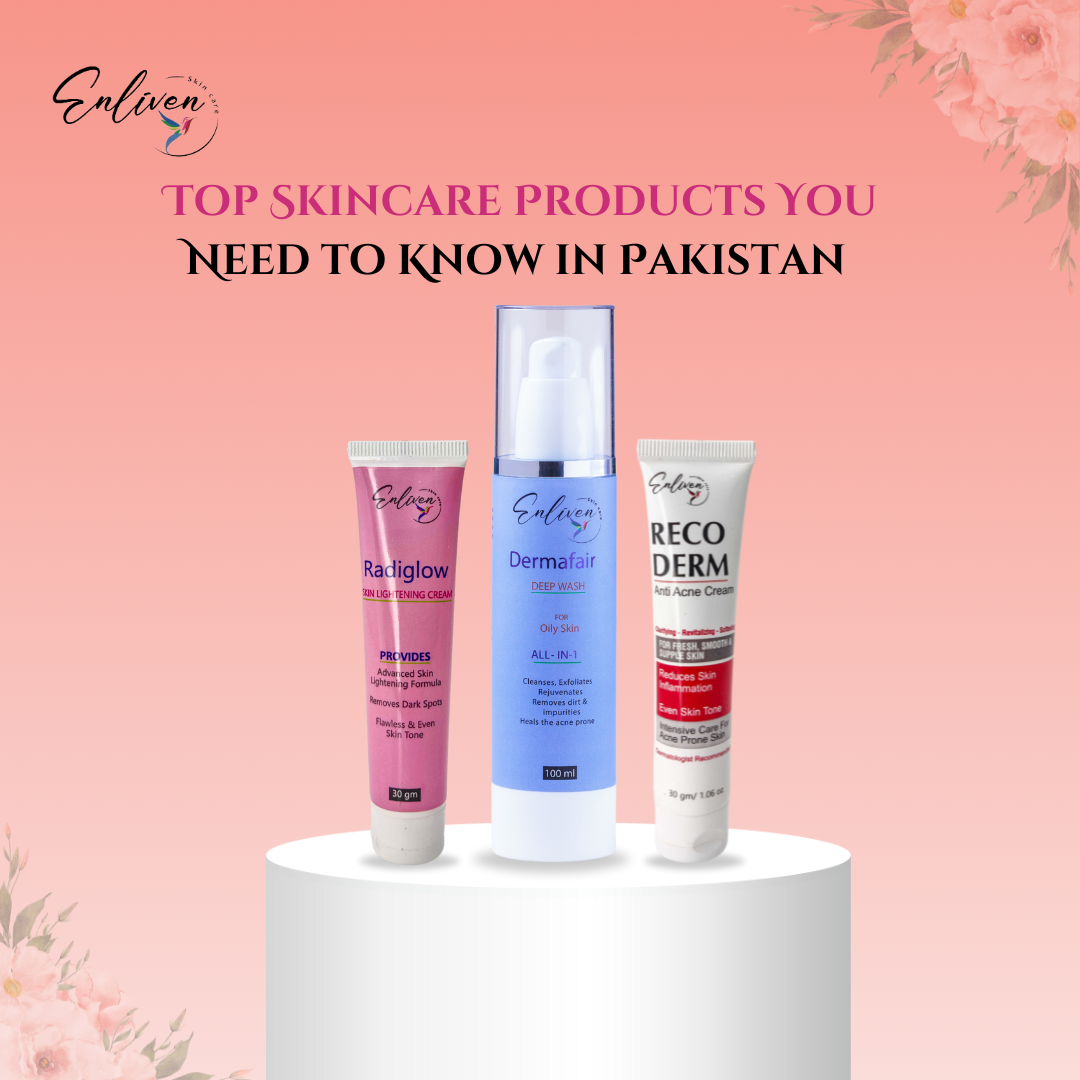 The Top Skincare Products You Need to Know in Pakistan. - Enlivens Skincare - Medium