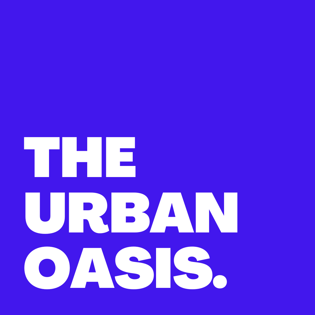 The Urban Oasis